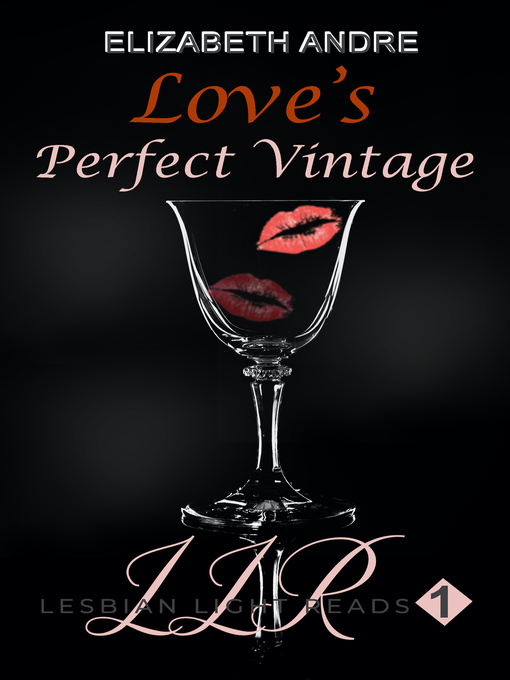 Title details for Love's Perfect Vintage by Elizabeth Andre - Available